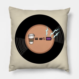 Vinyl - Coffee (Charges me up) Charging battery Coffee = Infinite Battery Pillow