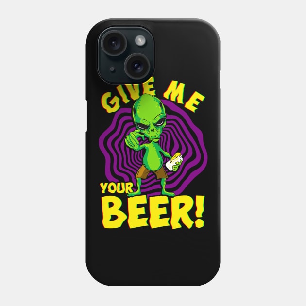 Funny Alien Give Me Your Beer Halloween UFO Gift Phone Case by Ramadangonim