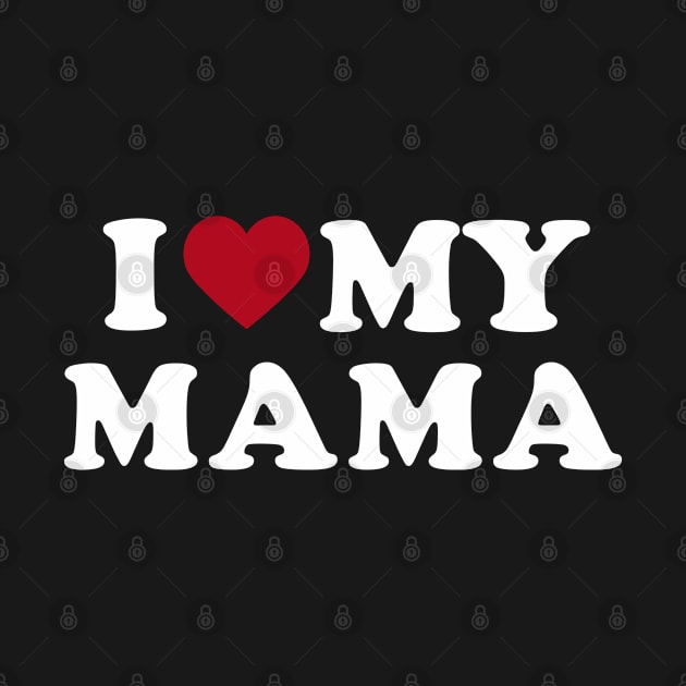 i love my mom mothers day mamas love gift for moms birthday by Moe99