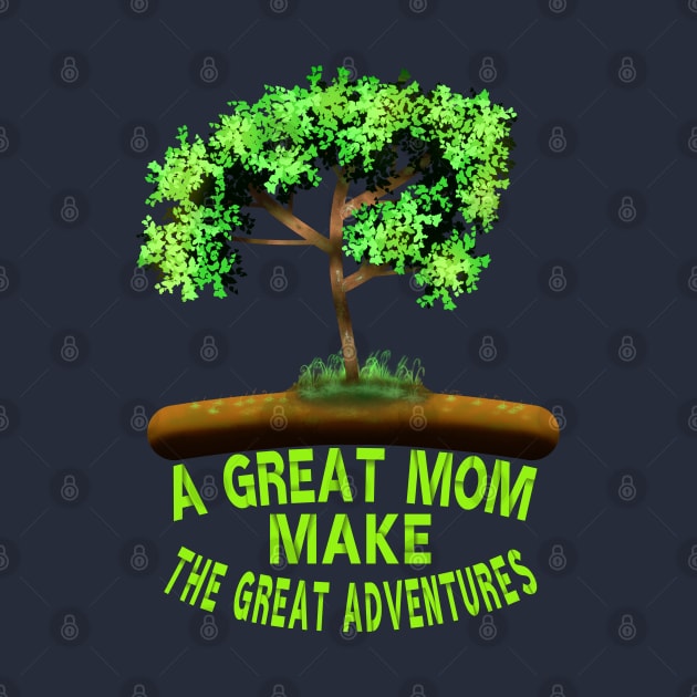 A Great Mom Make The Great Adventures, Tree Art With Mothers Saying, Mothers by MoMido