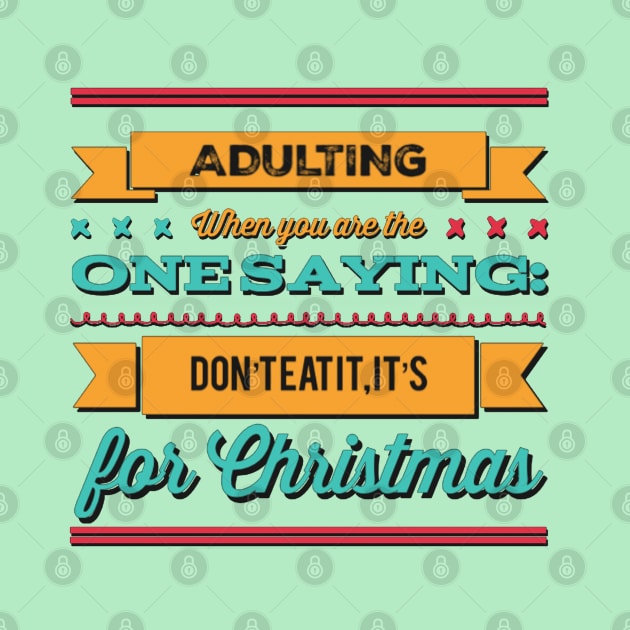 Adulting: When you are the one saying: don't eat it, it's for Christmas by BoogieCreates