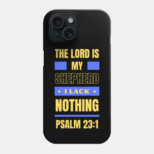 The Lord Is My Shepherd | Bible Verse Psalm 23:1 Phone Case