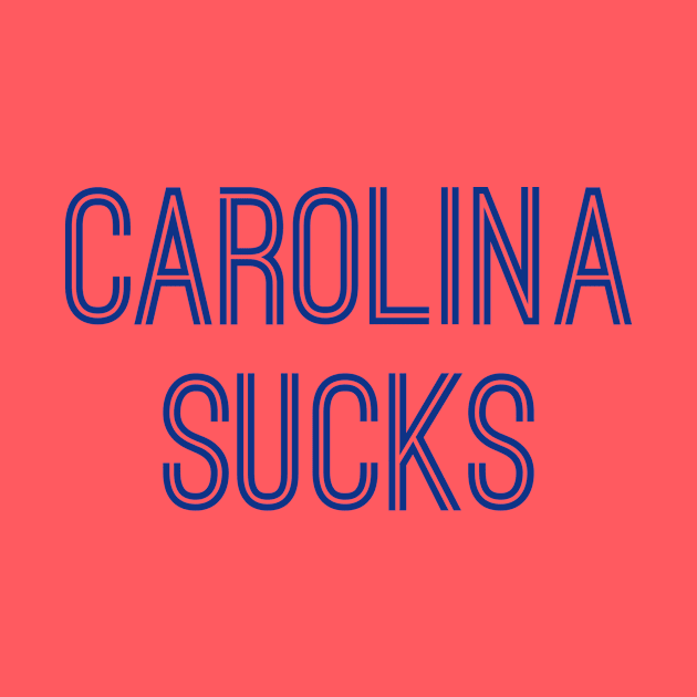 Carolina Sucks (Royal Text) by caknuck