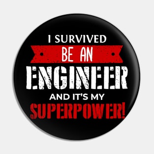 Survived Be An Engineer Pin