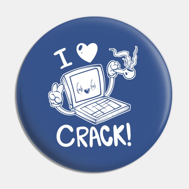 I Love Crack Funny Anti Democrat Laptop Smoking Crackpipe Pin by SWIFTYSPADE