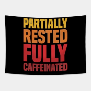 Partially Rested Fully Caffeinated - Coffee Tapestry