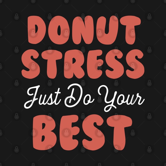 Donut Stress. Just Do Your Best. by pako-valor