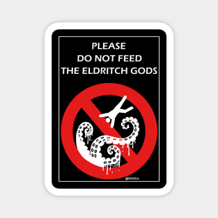 Do Not Feed the Eldritch Gods Magnet