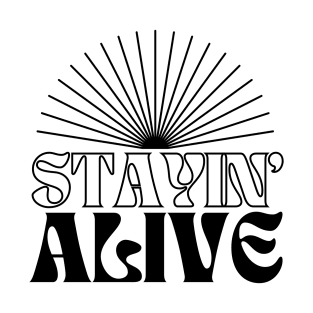 Stayin' Alive in Light Theme T-Shirt