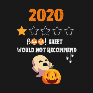 2020 Is BOO Sheet One Star Would Not Recommend T-Shirt