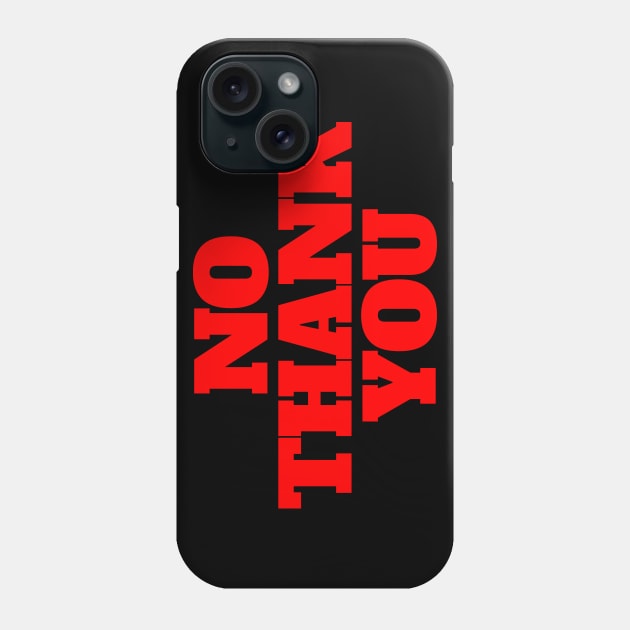 No Thank You Red Phone Case by CreativeWear