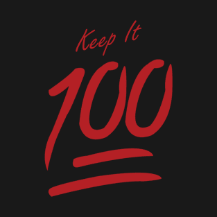 Keep it 100 T-Shirt