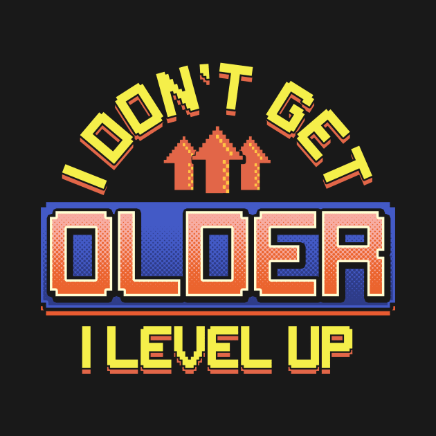 I Don't Get Older I Level Up Gamer Birthday Gaming by theperfectpresents