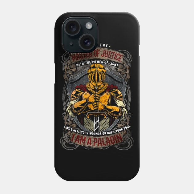 I Am A Paladin Master of Justice RPG MMORPG Phone Case by JTYDesigns