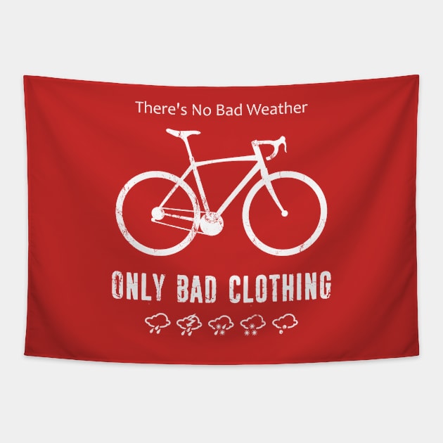 There's No Bad Weather, Only Bad Clothing Tapestry by esskay1000