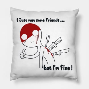 ...but I'm fine Pillow