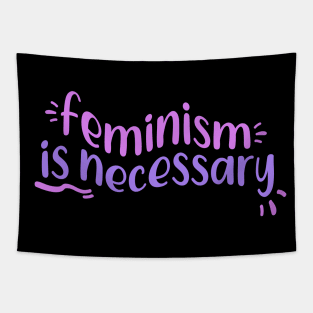 Radical Feminism is Necessary Tapestry