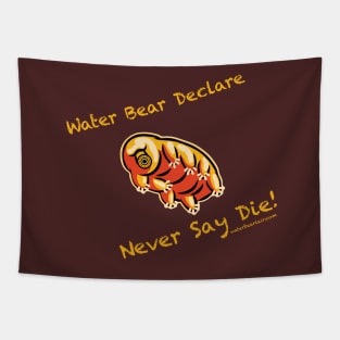 Water Bear Declare Never Say Die! Tapestry