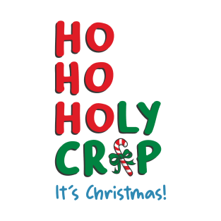 Ho Ho Holy Crap It's Christmas T-Shirt