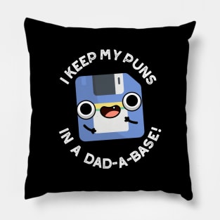 I Keep My Puns In A Dad-a-base Funny Dad Pun Pillow