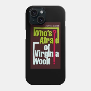 Who's Afraid of Virginia Woolf Phone Case