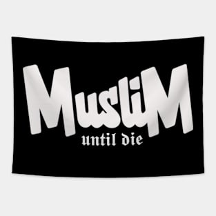 Muslim Until Die Tapestry