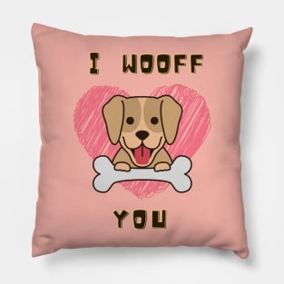 I WOOFF You for Dog Lovers Pillow