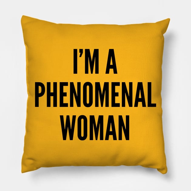 I'm A Phenomenal Woman | Strong Women Pillow by UrbanLifeApparel