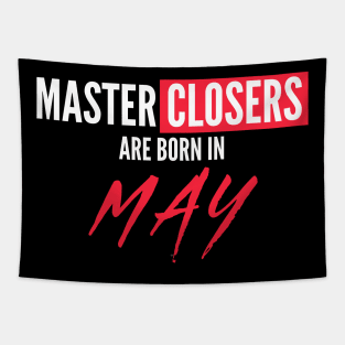 Master Closers are born in May Tapestry