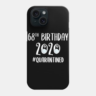 68th Birthday 2020 Quarantined Phone Case