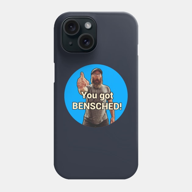 You got Bensched! Phone Case by CaptainRedBeard007