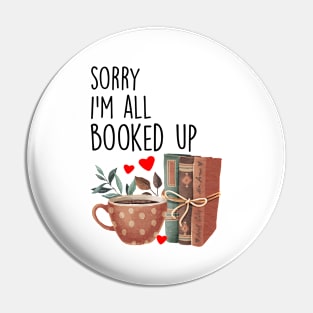 Sorry I'm All Booked Up Pin