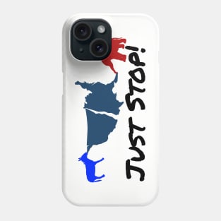 Just Stop! Phone Case