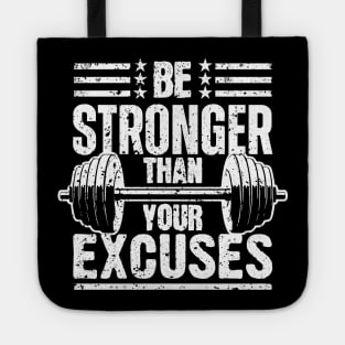 Be Stronger Than Your Excuses Tote