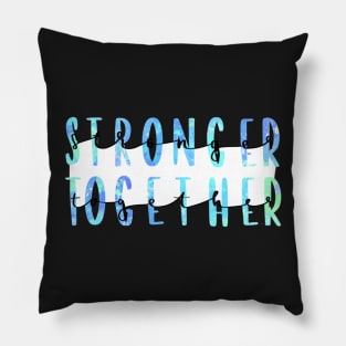 Stronger Together Version 3 Pillow