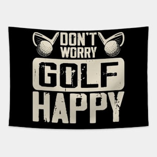 Don't Worry Golf Happy T Shirt For Women Men Tapestry