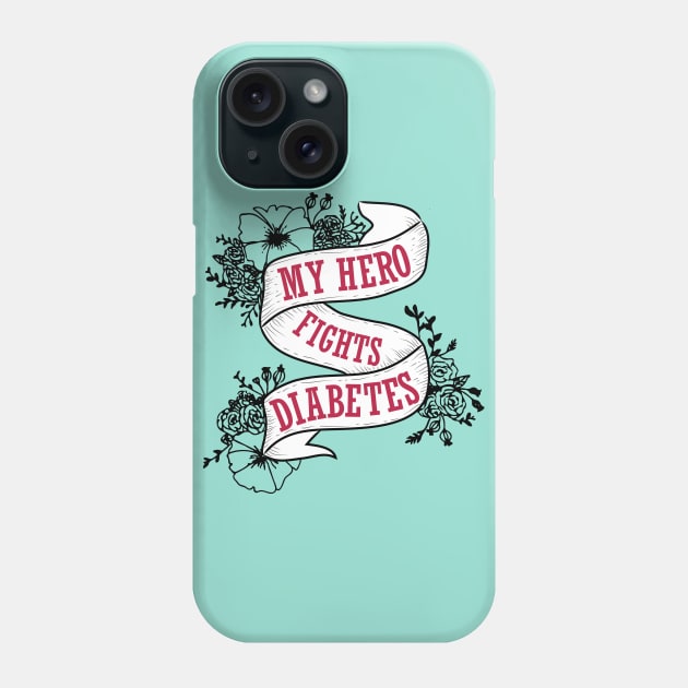 My hero fights diabetes - diabetics t1d  type 1 type 2 diabetes mom  insulin insulin pump Phone Case by papillon