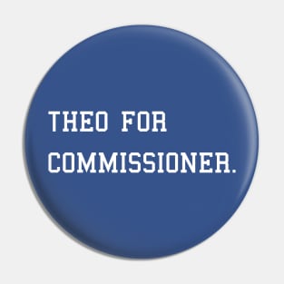 Theo For Commissioner Pin