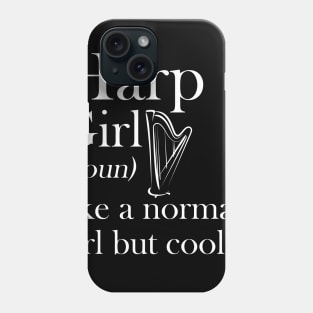 Harp Girl Like A Normal Girl But So Much Louder Phone Case