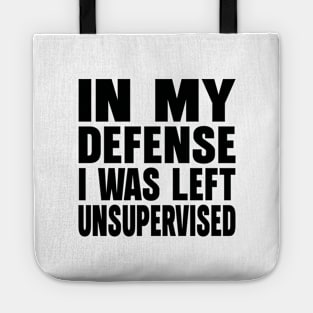 In my defense i was left unsupervised Tote