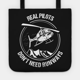 Real Pilots Don't need Runways Helicopter T-Shirt Christmas Gift Pilot Tote