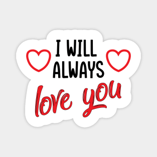 I will always love you - love illustration Magnet