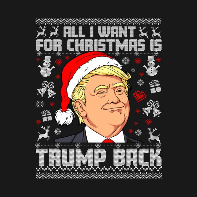 All i want for Christmas is Trump Back by Woodsnuts