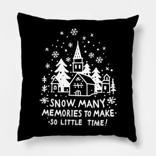 Snow Many Memories To Make So Little Time Pillow