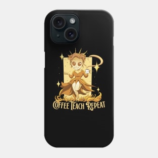 Coffee Teach Repeat Phone Case