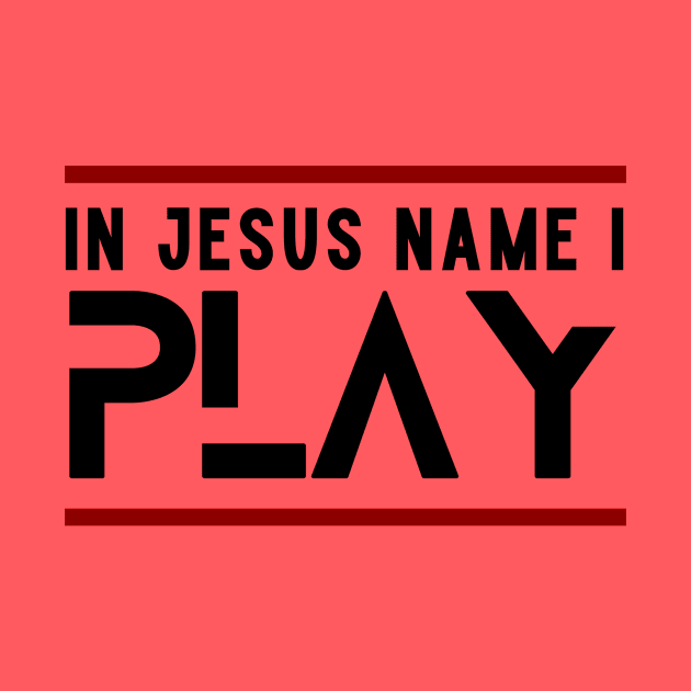 In Jesus Name I Play | Christian by All Things Gospel