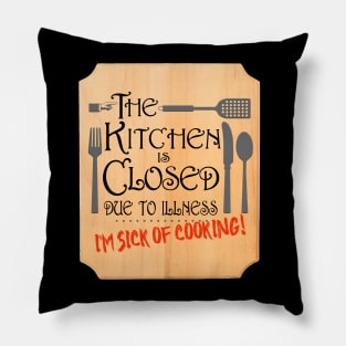The Kitchen is Closed Pillow