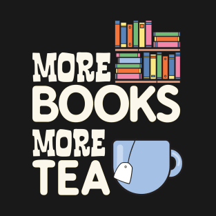 More Books more tea T-Shirt