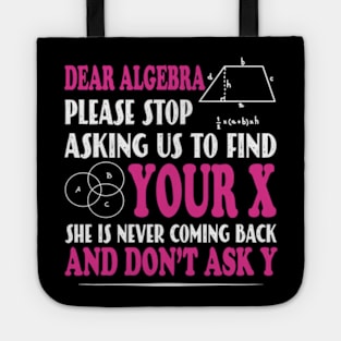 Math - Dear algebra please stop asking us to find your X Tote