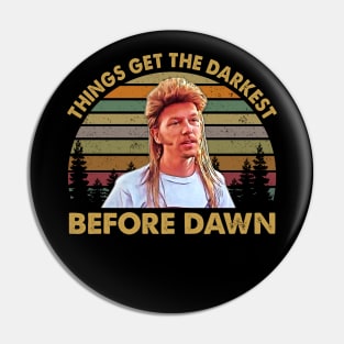 Things Get The Darkest Before Dawn Pin